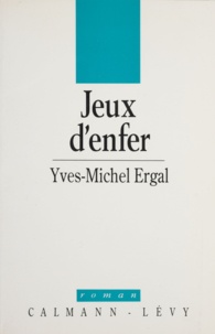 Yves-Michel Ergal - Jeux d'enfer.