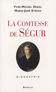 Yves-Michel Ergal et Marie-José Strich - La Comtesse de Ségur.