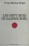 Yves-Michel Ergal - Les sept mois de Sabine Noël.