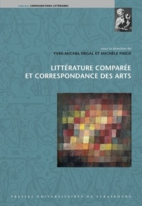 Yves-Michel Ergal et Michèle Finck - Littérature comparée et correspondance des arts.