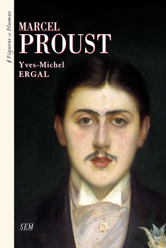 Yves-Michel Ergal - Marcel Proust.