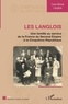 Yves-Michel Langlois - Les Langlois - Une famille au service de la France du Second Empire à la Cinquième République.