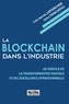 Yves-Michel Leporcher et Odile Panciatici - La blockchain dans l'industrie - Au service de la transformation digitale et de l'excellence opérationnelle.