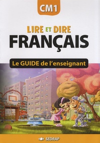 Yves Mole et Oscar Brenifier - Lire et dire français CM1 - Le guide de l'enseignant.