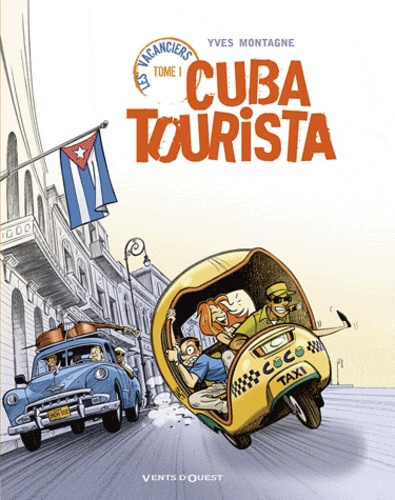 Yves Montagne - Cuba Tourista Tome 1 : Les vacanciers.