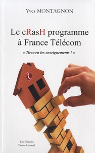 Yves Montagnon - Le cRasH programme à France Télécom - "Tirez-en les enseignements !".