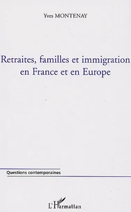 Retraites, famille et immigration en France et en Europe