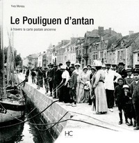 Yves Moreau - Le Pouliguen d'antan à travers la carte postale ancienne.