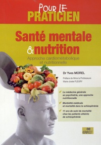 Yves Morel - Santé mentale et nutrition, pour le praticien - Approche cardiométabolique et nutritionnelle.
