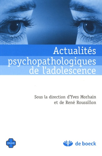 Yves Morhain et René Roussillon - Actualités psychopathologiques de l'adolescence.