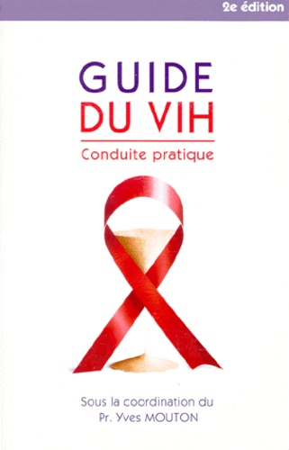 Yves Mouton et  Collectif - Guide Du Vih. Conduite Pratique, 2eme Edition.