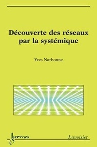 Yves Narbonne - Découverte des réseaux par la Systèmique.