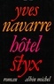 Yves Navarre - Hôtel Styx.