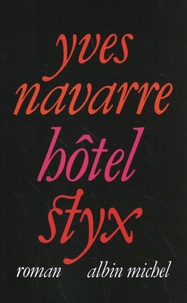 Yves Navarre - Hôtel Styx.
