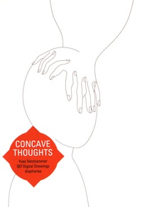 Yves Netzhammer - Concave Thoughts - 357 Digital Drawings.