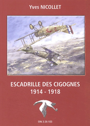 Yves Nicollet - Escadrille des Cigognes - 1914-1918.