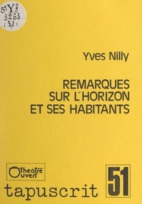 Yves Nilly - Remarques sur l'horizon et ses habitants.