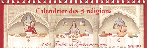 Yves Ouahnon - Calendrier des 3 religions et des traditions gastronomiques 2004.