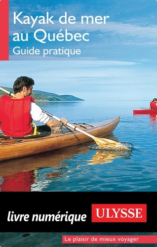 Yves Ouellet - Kayak de mer au Québec - Guide pratique.