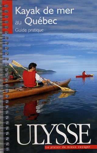 Yves Ouellet - Kayak de mer au Québec - Guide pratique.