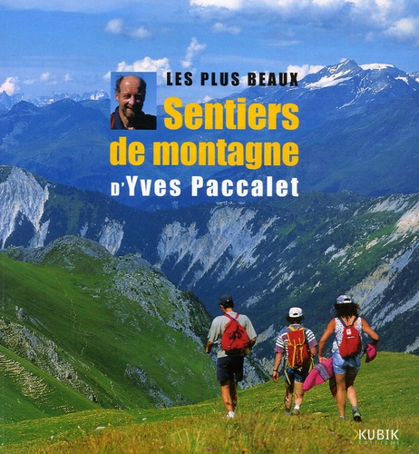 Yves Paccalet - Les plus beaux Sentiers de montagne.