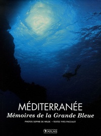 Yves Paccalet et Sophie de Wilde - Méditerranée - Mémoires de la Grande Bleue.