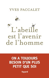 Yves Paccalet - Si l'abeille disparaît.