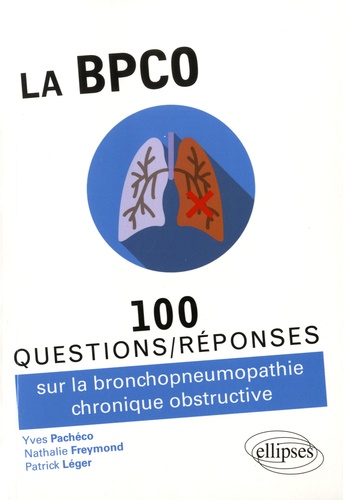 La BPCO. 100 questions/réponses sur la bronchopneumopathie chronique obstructive