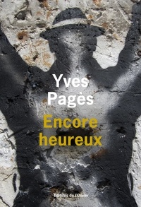 Yves Pagès - Encore heureux.