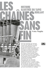 Yves Pagès - Les chaînes sans fin - Histoire illustrée du tapis roulant.