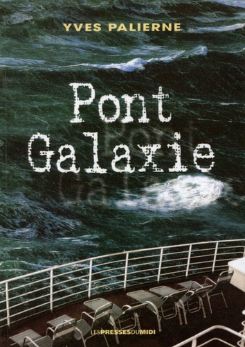 Yves Palierne - Pont galaxie - Cabine 4004.