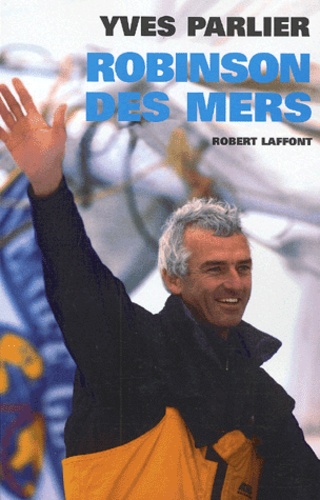 Yves Parlier - Robinson Des Mers.