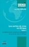 Yves Paul Mandjem - Les sorties de crise en Afrique - Tome 1, Le déterminisme relatif des institutions de sortie de crise en Afrique.