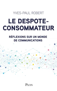 Le despote-consommateur, le chef d'entreprise et le french clic