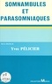 Yves Pélicier - Somnambules et parasomniaques.