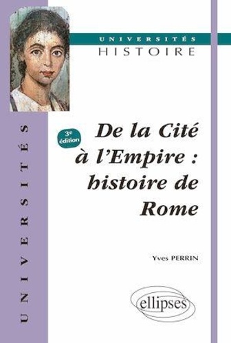 De la cité à l'Empire : histoire de Rome 3e édition