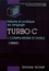 Théorie et pratique du langage Turbo C. Tome 1, Compilateurs et outils