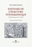 Yves Perrousseaux - Histoire de l'écriture typographique - De Gutenberg au XVIIe siècle.