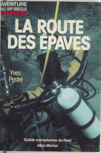 Yves Pestel - La Route des épaves.