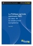Yves Petit - La politique agricole commune (PAC) au coeur de la construction européenne.