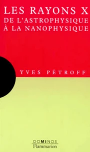 Les Rayons X De L'Astrophysique A La Nanophysique