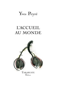 Yves Peyré - L'ACCUEIL AU MONDE - Yves Peyré.