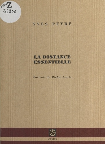 La distance essentielle. Portrait de Michel Leiris