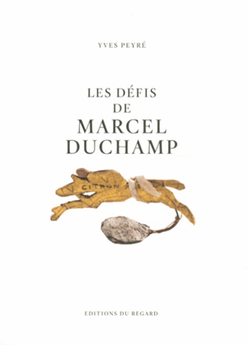 Les défis de Marcel Duchamp