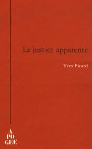 Yves Picard - La justice apparente.