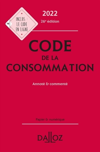 Code de la consommation. Annoté & commenté  Edition 2022