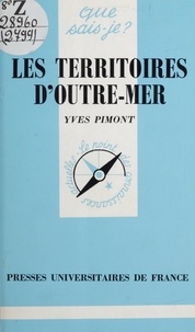 Yves Pimont et Paul Angoulvent - Les territoires d'Outre-Mer.