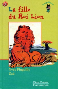 Yves Pinguilly et  Zaü - La fille du roi lion.