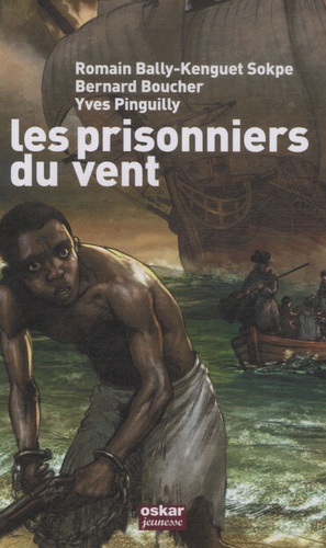 Yves Pinguilly et Bernard Boucher - Les prisonniers du vent.