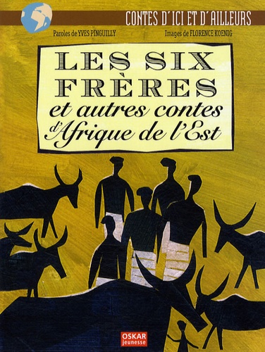 Yves Pinguilly - Les six frères - Et autres contes de l'Afrique de l'Est.